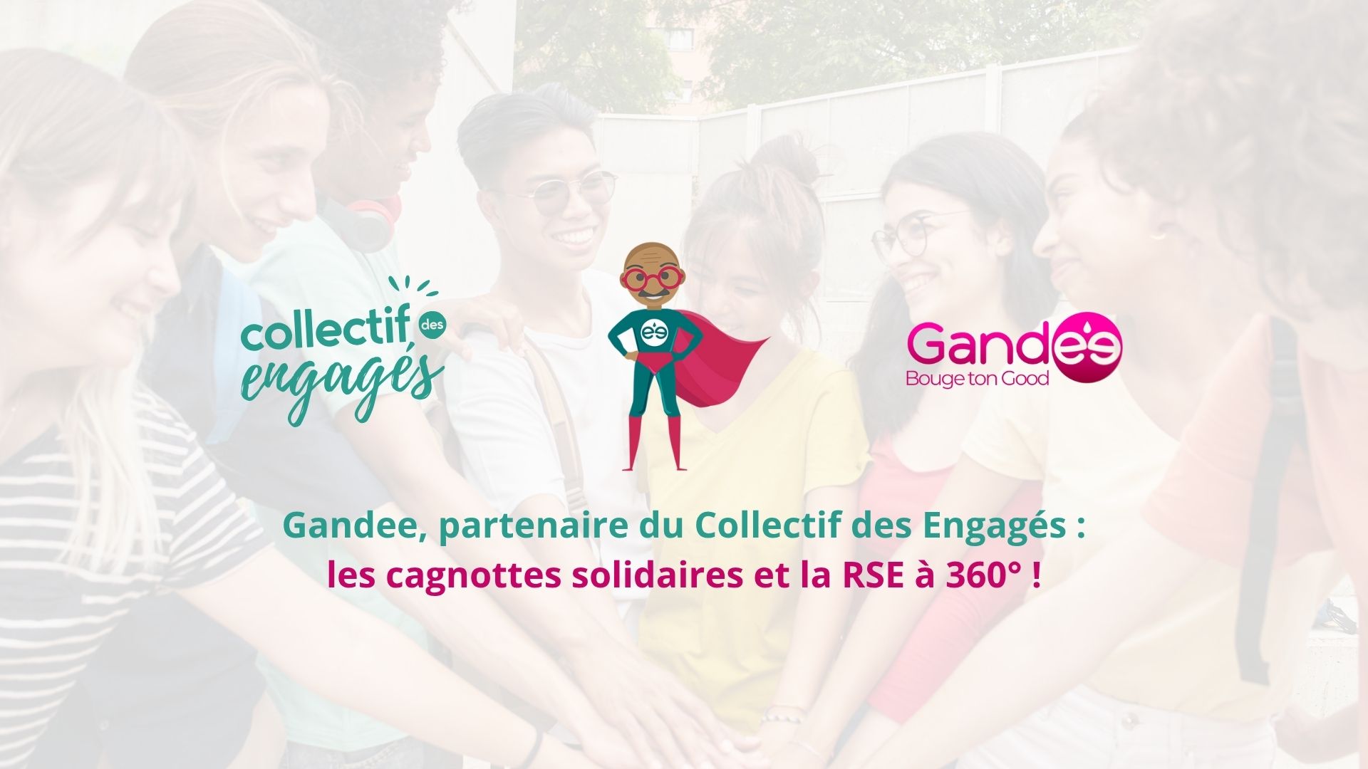 gandee-bouge-ton-good-collectif-des-engages-rse-360-cagnottes-solidaires